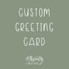 Custom Greeting Card 