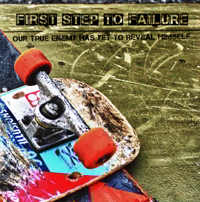 Image of First Step to Failure - Our True Enemy Has Yet to Reveal Himself