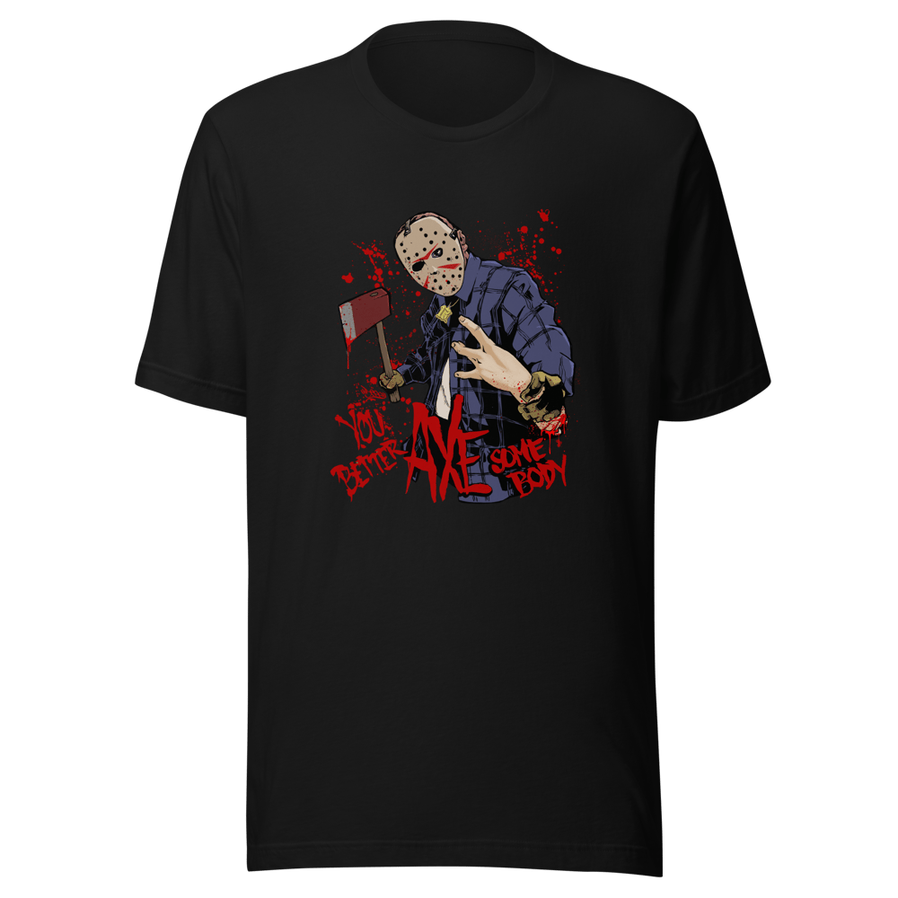 You Better AXE Somebody - Light Blend T Shirt