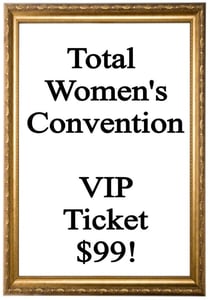 Image of Total Women's Convention VIP Ticket