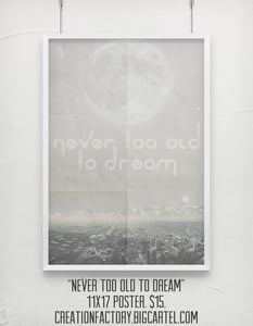 Image of "Never Too Old To Dream" 11x17 Poster