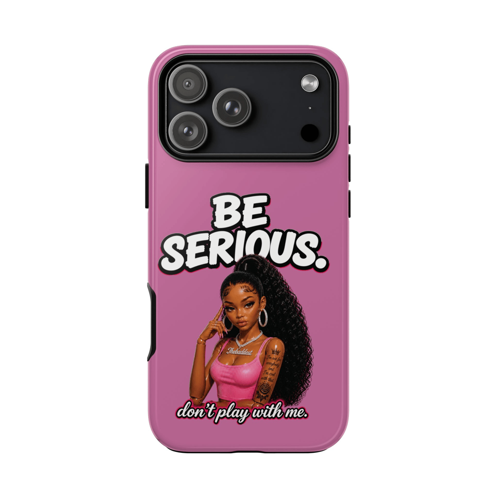 Image of Phone Case — "Be Serious. Don't Play With Me" Pink Protective Case