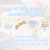 Royal Tea Party Cookie Class