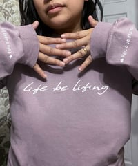 Image 4 of Life be Lifing Sweatshirt 