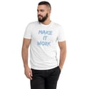 Make It Work Short Sleeve T-shirt