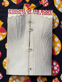 Image 1 of Visions of the Body: Fashion or Invisible Corset, 1999