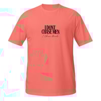 Image 11 of I Don't Chase Men T-Shirt