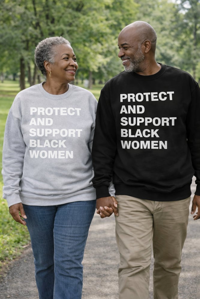 PROTECT & SUPPORT BLACK WOMEN CREWNECK SWEATSHIRT 