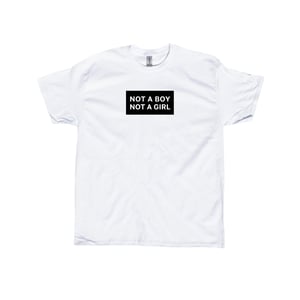 Image of NOT A BOY NOT A GIRL T-SHIRT