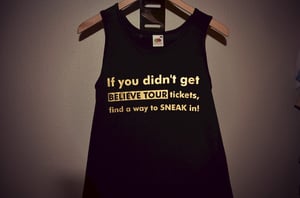 Image of "Believe tour, sneak in" top 