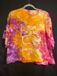 Image 1 of 2XL Mom I'm Scared Come Pick Me Up Crop Top Tie Dye Shirt