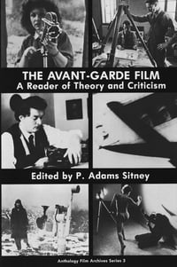 The Avant-Garde Film: A Reader of Theory and Criticism, edited by P. Adams Sitney