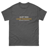Image 2 of Quiet Ride. Loud Thoughts. — Unisex Classic Tee