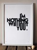 Image of Nothing Without You - White or Brown