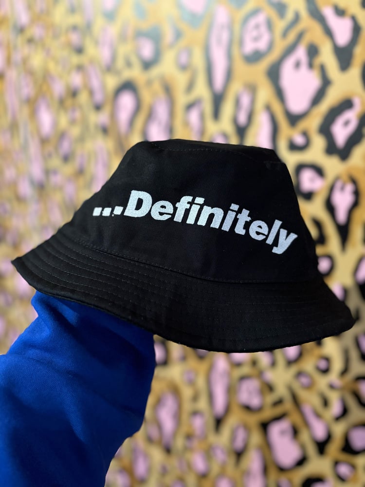 Image of Definitely/maybe bucket hat 