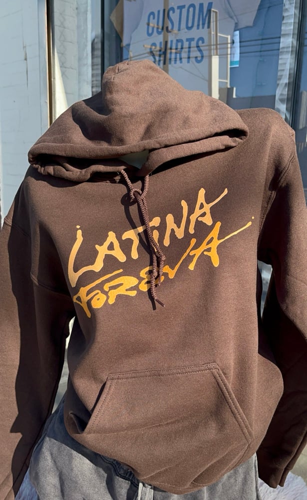 Image of Brown Latina forever ‘Chela26  Hoodie