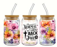 Normal isn't coming back Glass Cup