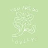 ‘You’re so lovely!’ - Greeting Card 