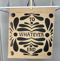 Image 1 of to whatever end print