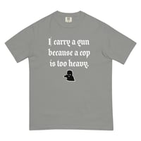Image 4 of "Cops are heavy" Tee