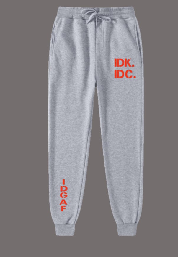 Image of IdkIdc Sweats