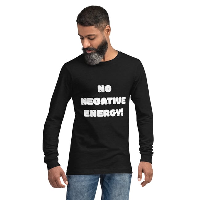 No Negative Energy | Unisex 