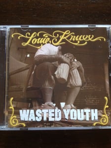 Image of Louie Knuxx - Wasted Youth