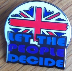 Image of We Demand a Referendum Enamel Pin Badge