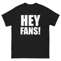 Image 1 of HEY FANS! Adult Classic Tee