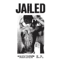 Jailed - “Rebirth” 7”