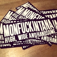 Image 1 of Sticker: Monfuckintana High, Wide and Handsome Strip