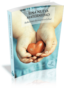 Image of Una Nueva Maternidad: Reflexiones de mujeres en la Red