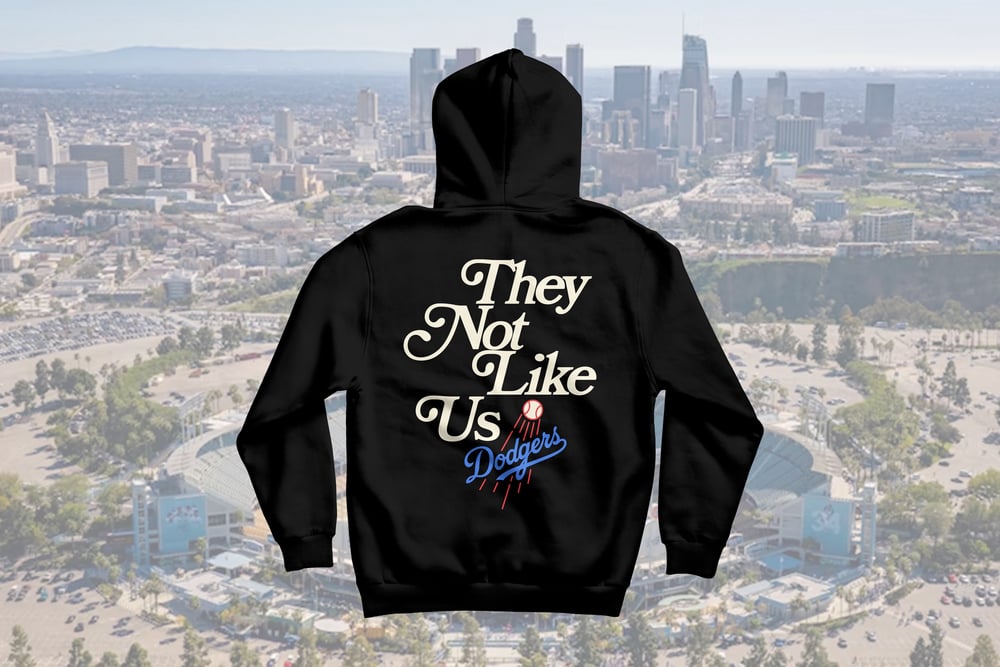 Dodgers They Not Like Us "We Don't GAF" hoodie