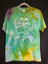 Image 1 of MEDIUM Mom I'm Scared Come Pick Me Up Tie Dye Shirt  3