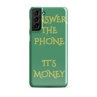 Image 19 of ZEN EXP - “Answer The Phone, It’s Money” Snap case for Samsung®