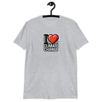 Image 4 of I Love Climate Change Short-Sleeve Unisex T-Shirt