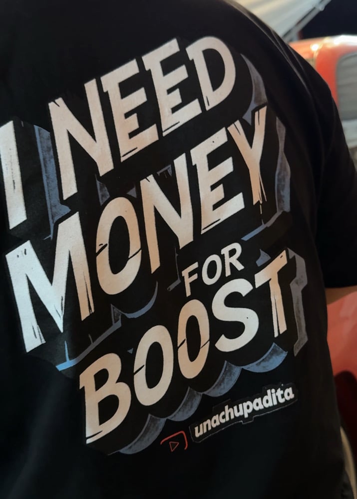 Image of I NEED MONEY FOR BOOST