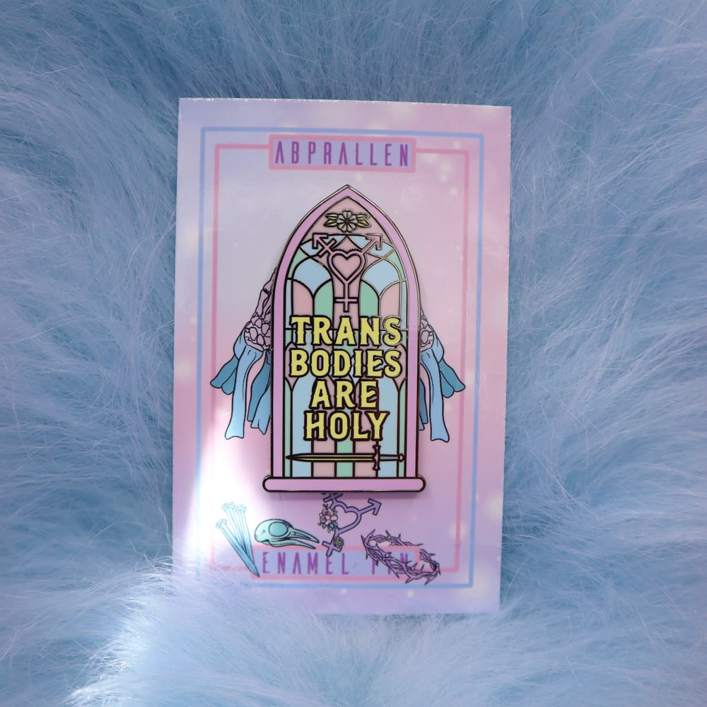 Trans Bodies Are Holy Enamel Pin