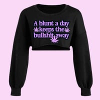 Image 1 of A Blunt A Day Keeps The Bullshit Away Sweatshirt