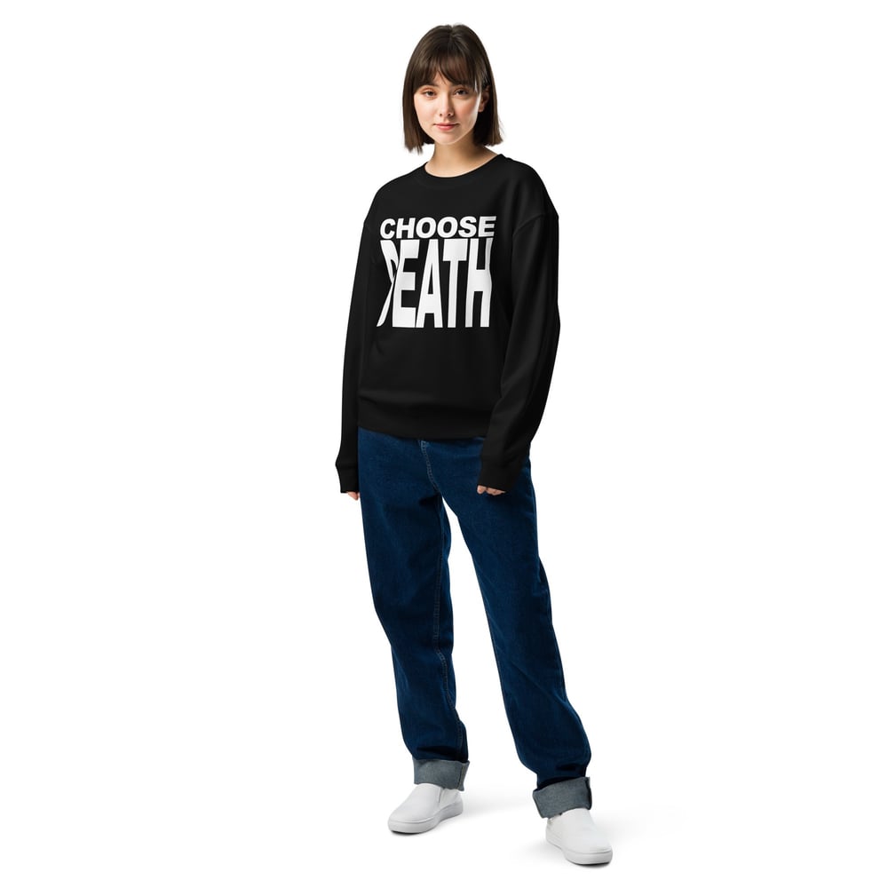 Image of Choose Death Sweatshirt