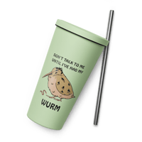 Image 3 of DON'T TALK TO ME UNTIL I'VE HAD MY WURM Insulated tumbler