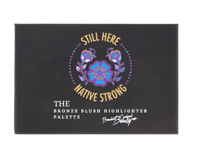 Image 1 of The  "Still Here Native Strong" Bronze, Blush, Highlighter Palette (Canada)