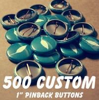 Image 1 of 500 Custom 1 Inch Pins