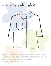 Image 1 of Made to Order Shirt