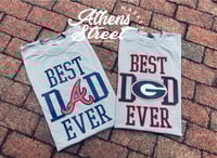 Best Dad Ever Georgia + Braves