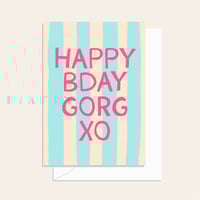 Gift Card - Happy Birthday Gorg xo 