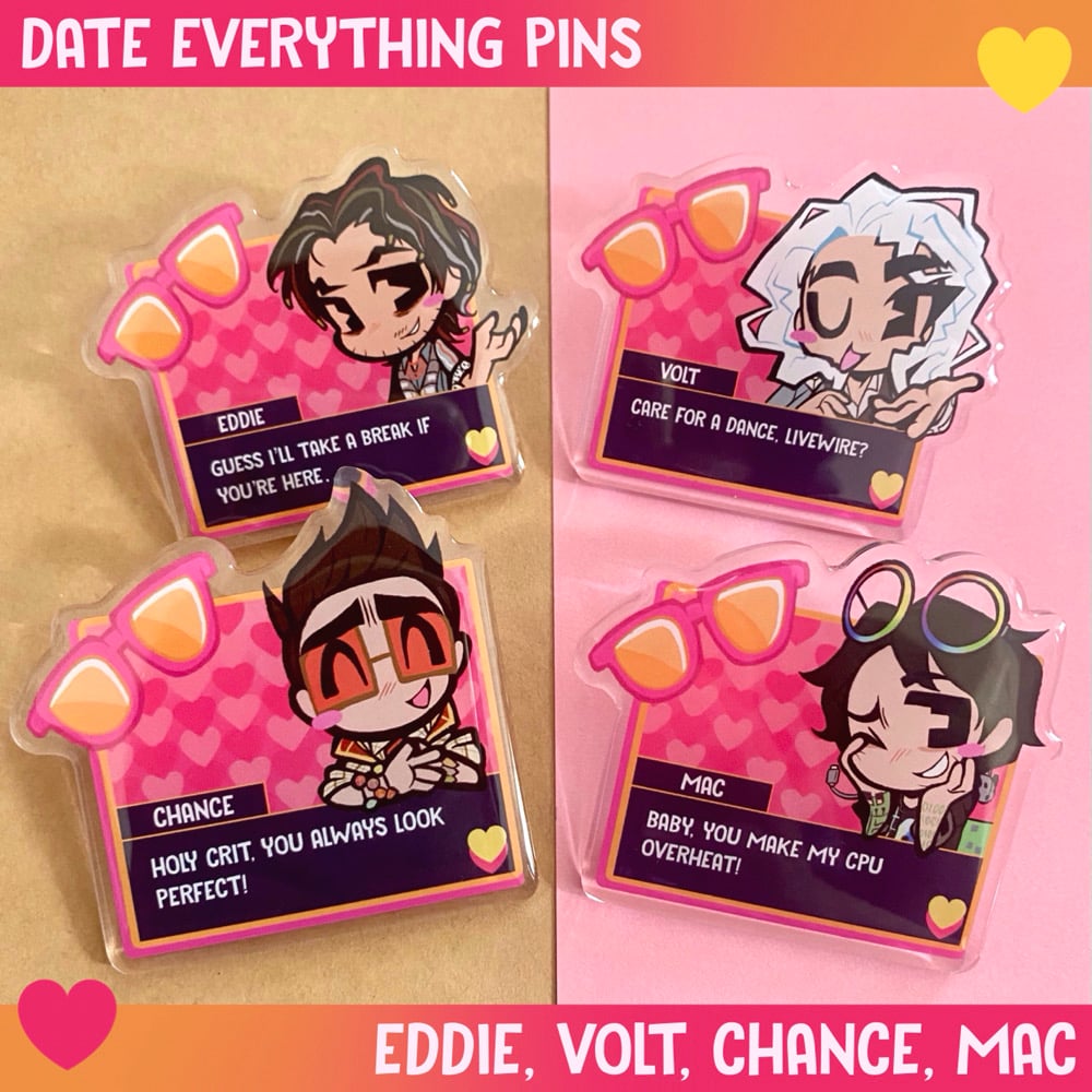 Image of Date Everything Acrylic Pins