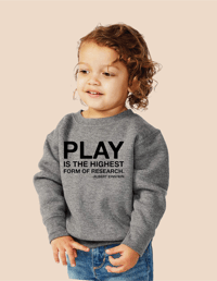 Image 1 of PLAY IS THE HIGHEST FORM OF RESEARCH PULLOVER (GRANITE)