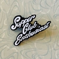 Image 1 of SUPPER CLUB ENTHUSIAST 1.75” Soft Enamel Pin