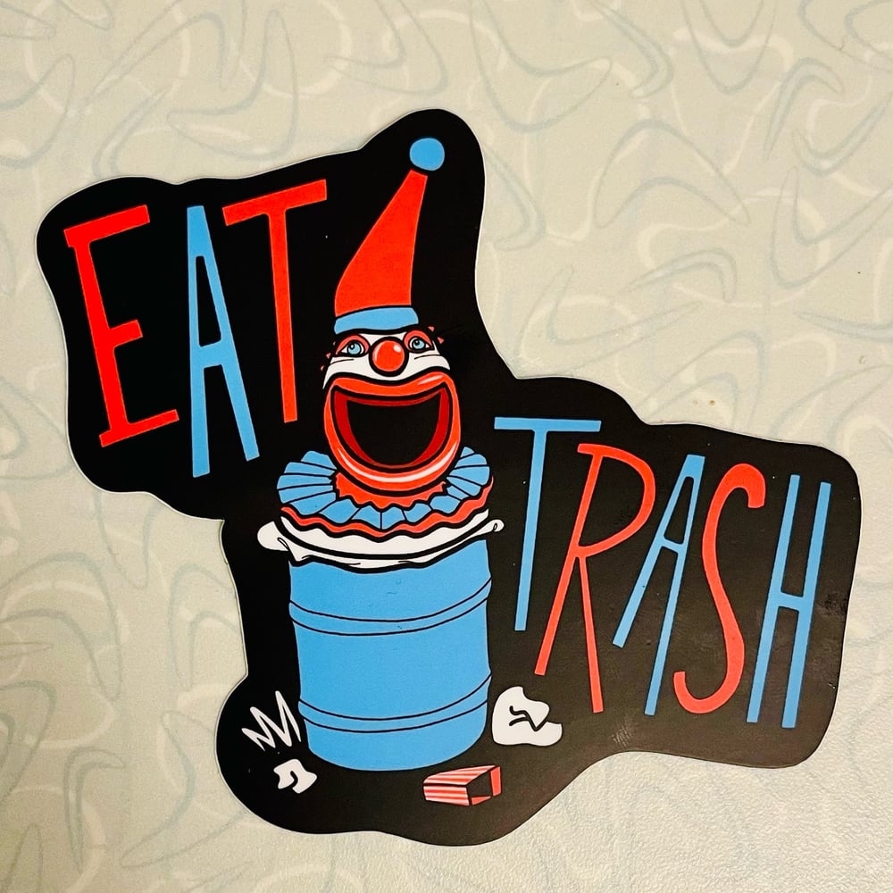 EAT TRASH 4” Vinyl Sticker